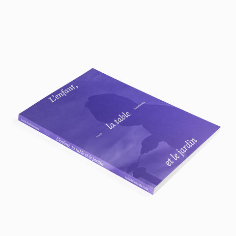 Lucia Radochonska - L’enfant, la table et le jardin